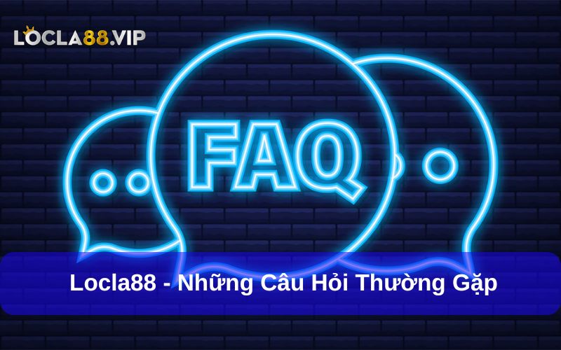 Locla88 ✔️ Link Truy Cập Trang Chủ Website Locla88 Mới Nhất 12 Locla88 và giải đáp những câu hỏi thường gặp